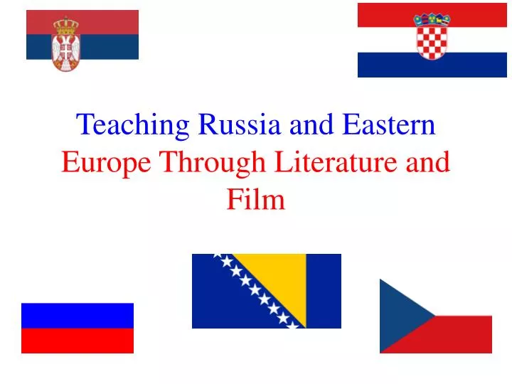teaching russia and eastern europe through literature and film
