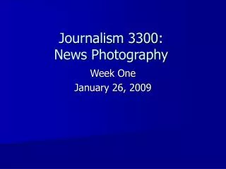 Journalism 3300: News Photography