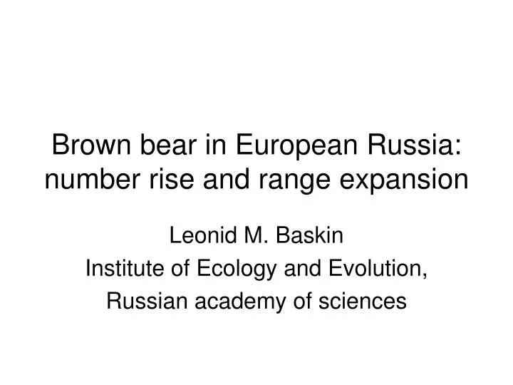 brown bear in european russia number rise and range expansion