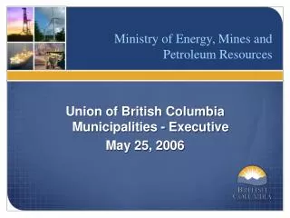Union of British Columbia Municipalities - Executive May 25, 2006