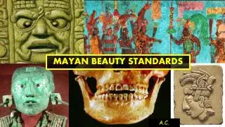 Mayan beauty standards