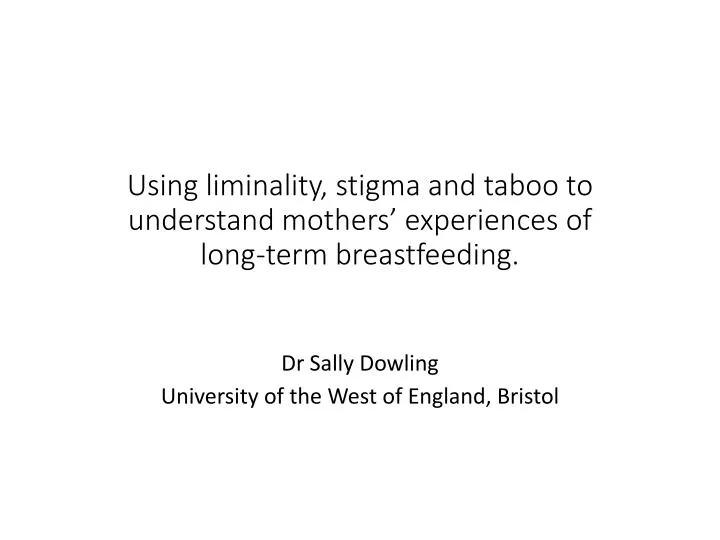 using liminality stigma and taboo to understand mothers experiences of long term breastfeeding