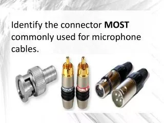 Identify the connector MOST commonly used for microphone cables.