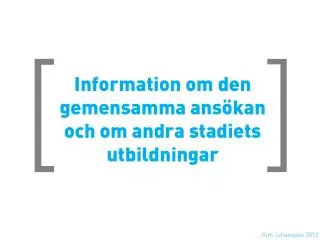 information om den gemensamma ans kan och om andra stadiets utbildningar