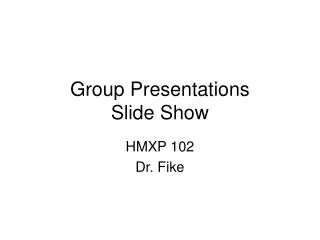 Group Presentations Slide Show