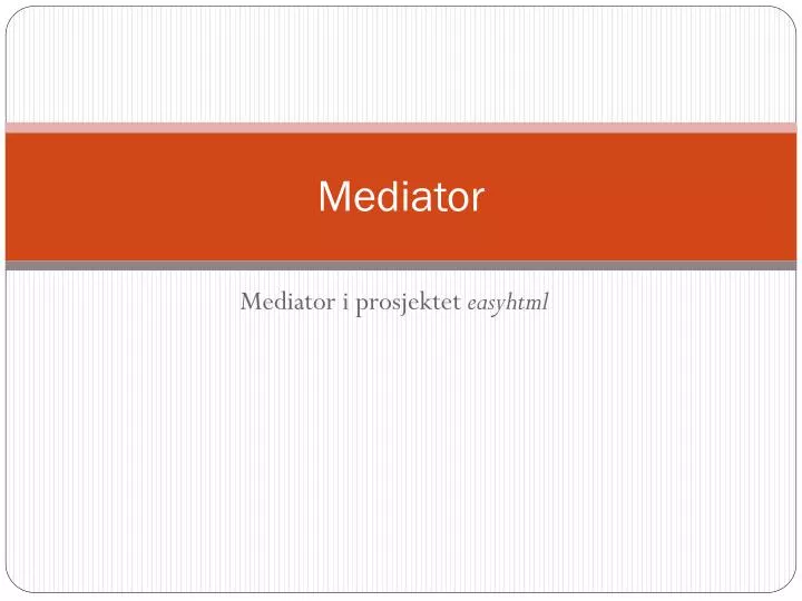 mediator
