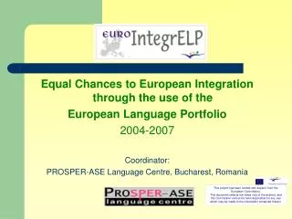 Equal Chances to European Integration through the use of the European Language Portfolio 2004-2007