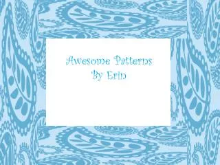 Awesome Patterns By Erin