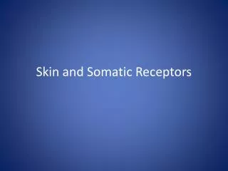 Skin and Somatic Receptors