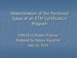Determination of the Perceived Value of an ETM Certification Program