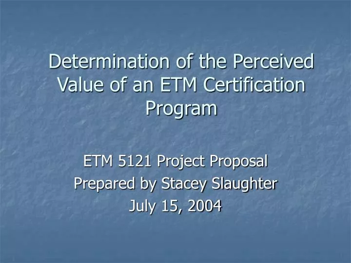 determination of the perceived value of an etm certification program