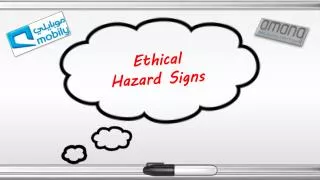 Ethical Hazard Signs