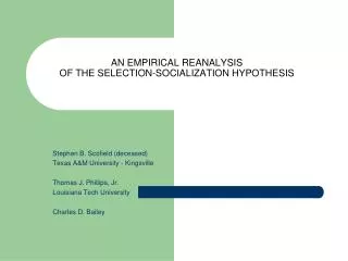 AN EMPIRICAL REANALYSIS OF THE SELECTION-SOCIALIZATION HYPOTHESIS