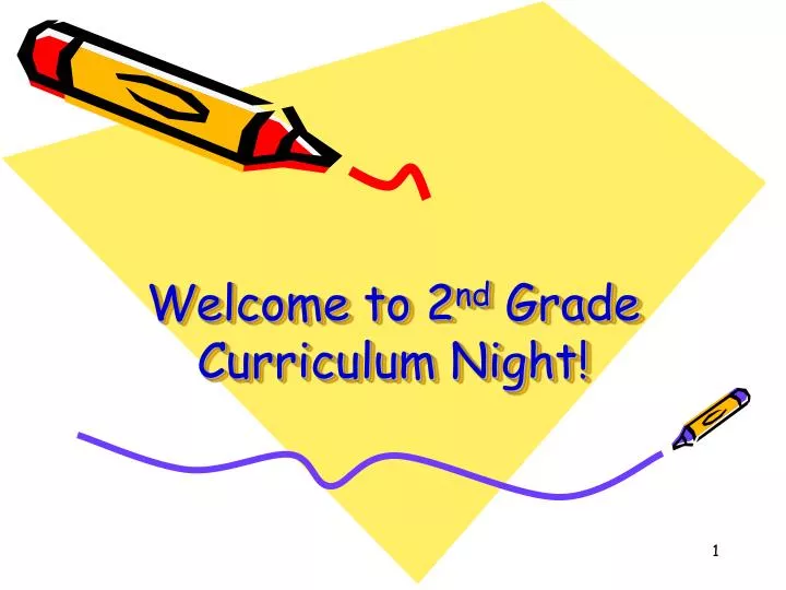 welcome to 2 nd grade curriculum night