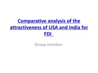 Comparative analysis of the attractiveness of USA and India for FDI