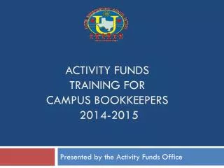 Activity FUNDS Training FOR Campus Bookkeepers 2014-2015