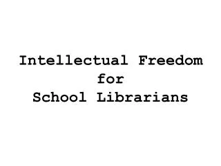 Intellectual Freedom for School Librarians