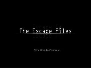 The Escape Files