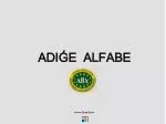 ADIǴE ALFABE - slide 1