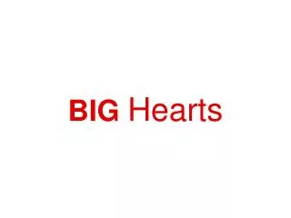 BIG Hearts