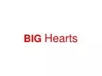 BIG Hearts - slide 1