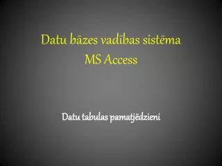 datu b zes vad bas sist ma ms access