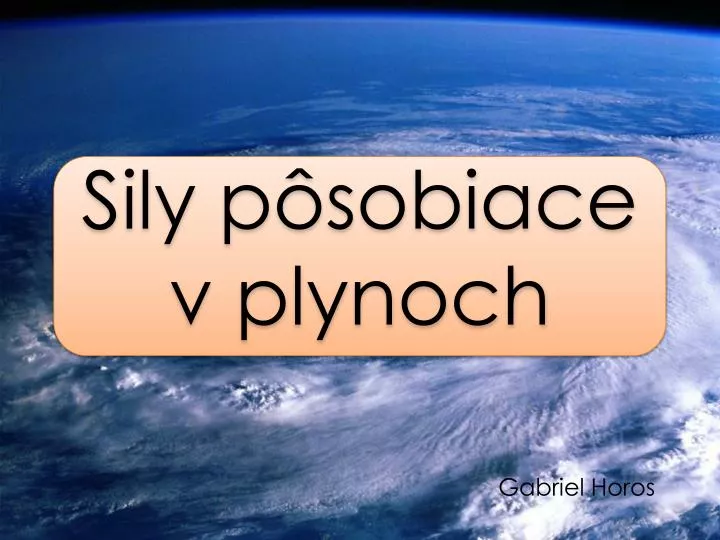 sily p sobiace v plynoch