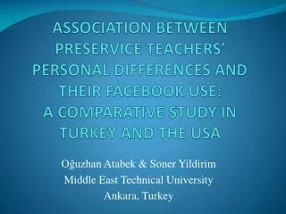 O?uzhan Atabek &amp; Soner Yildirim Middle East Technical University Ankara, Turkey