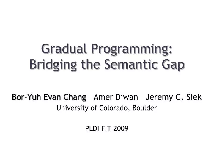 gradual programming bridging the semantic gap
