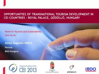 Panel on Tourism and Sustainability 2012.06.06. Attila Heged?s MRICS Partner BDO Hungary