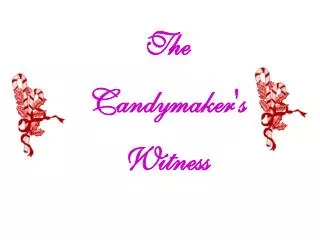 The Candymaker's Witness