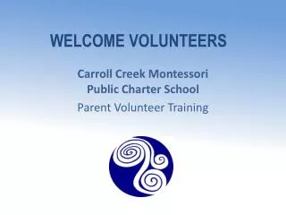 WELCOME VOLUNTEERS