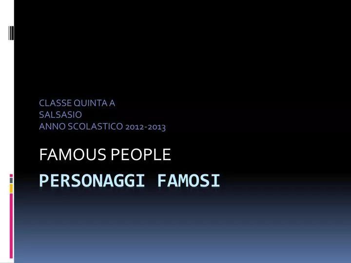 classe quinta a salsasio anno scolastico 2012 2013 famous people