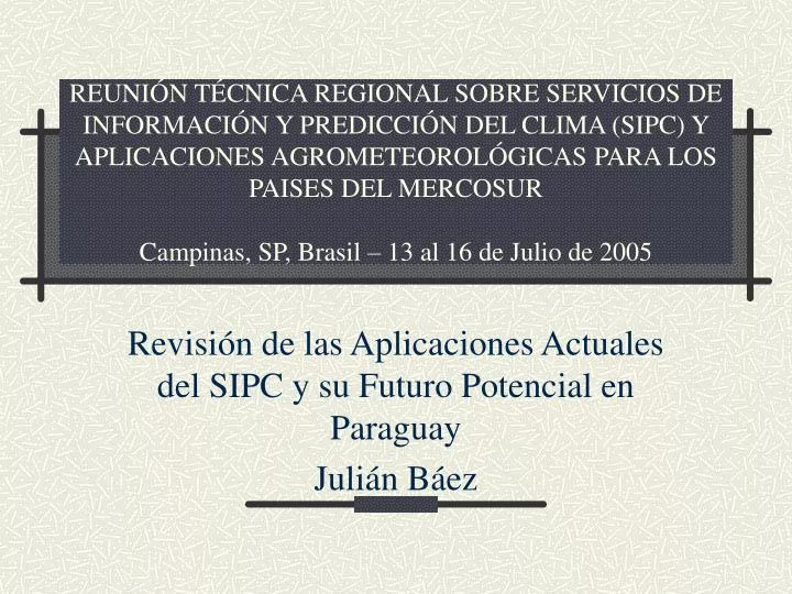 revisi n de las aplicaciones actuales del sipc y su futuro potencial en paraguay juli n b ez