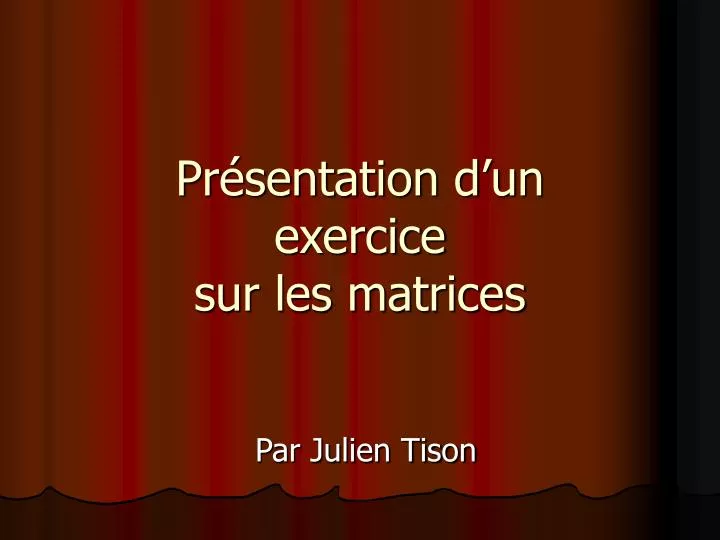 pr sentation d un exercice sur les matrices