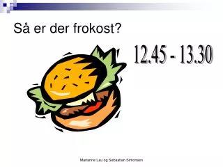 s er der frokost