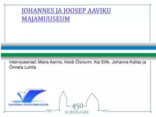 JOHANNES JA JOOSEP AAVIKU MAJAMUUSEUM