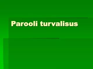 parooli turvalisus