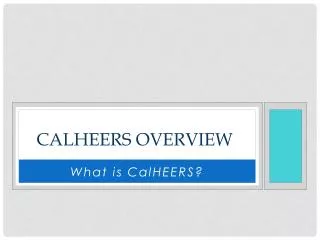 CALHEERS OVERVIEW