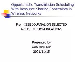 Opportunistic Transmission Scheduling With Resource-Sharing Constraints in Wireless Networks