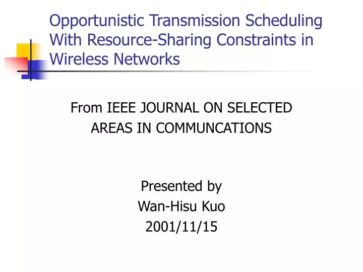 opportunistic transmission scheduling with resource sharing constraints in wireless networks