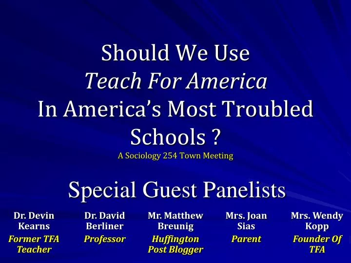should we use teach for america in america s most troubled schools a sociology 254 town meeting