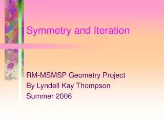 Symmetry and Iteration