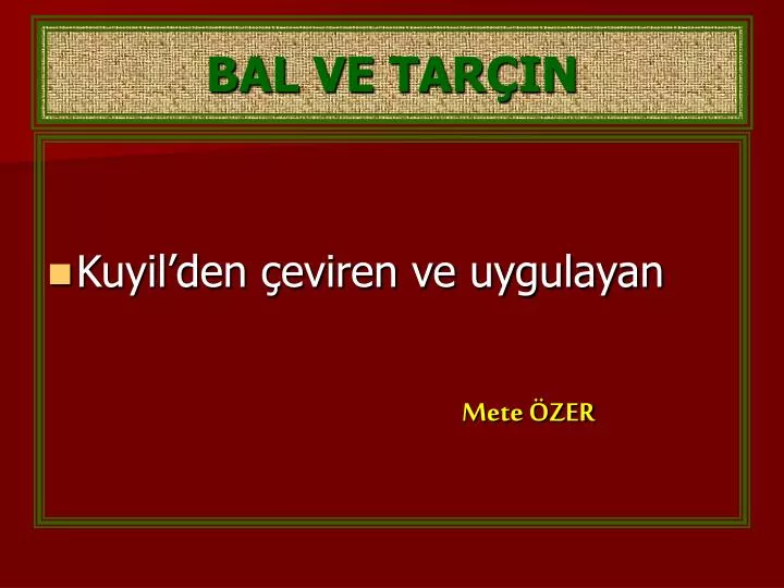 bal ve tar in