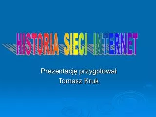 prezentacj przygotowa tomasz kruk