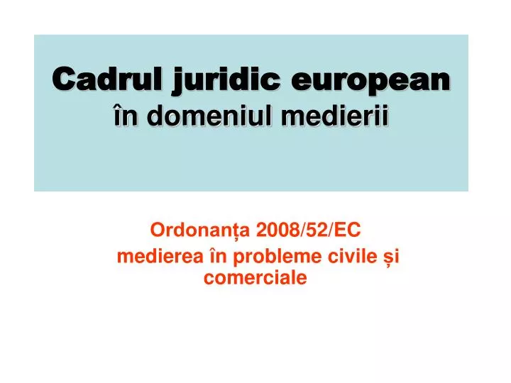 cadrul juridic european n domeniul medierii