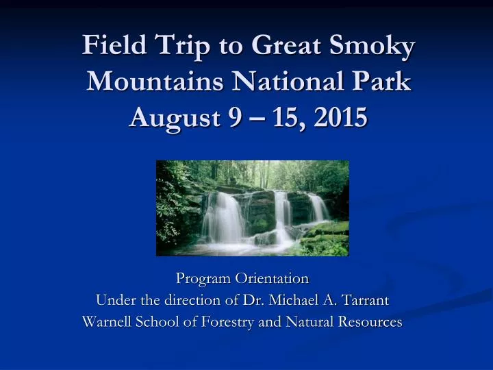 field trip to great smoky mountains national park august 9 15 2015