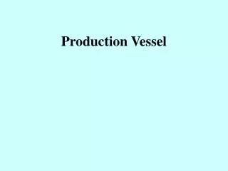 Production Vessel