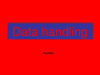 Data handling