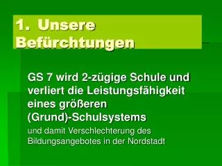 1 unsere bef rchtungen